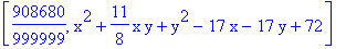 [908680/999999, x^2+11/8*x*y+y^2-17*x-17*y+72]